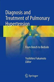 Diagnosis and Treatment of Pulmonary Hypertension : From Bench to Bedside by Yoshihiro Fukumoto - Hardback