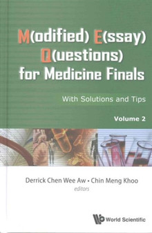 M(odified) E(ssay) Q(uestions) For Medicine Finals: With Solutions And Tips, Volume 2 by Derrick Chen Wee Aw - Hardback