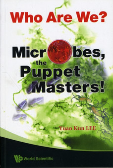 Who Are We? Microbes The Puppet Masters! by Yuan Kun Lee - Paperback