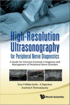 High-resolution Ultrasonography For Peripheral Nerve Diagnostics: A Guide For Clinicians Involved In Diagnosis And Management Of Peripheral Nerve Disorders by Einar P Wilder-smith - Paperback