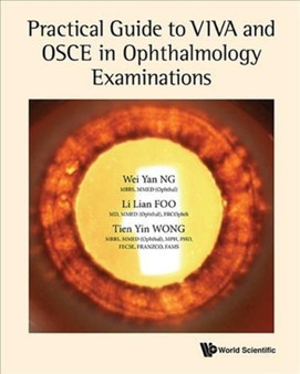 Practical Guide To Viva And Osce In Ophthalmology Examinations by Wei Yan Ng - Hardback Practical Guide To Viva And Osce In Ophthalmology Examinations by Wei Yan Ng - Hardback