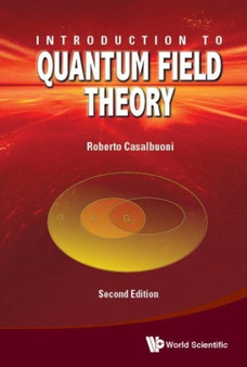 Introduction To Quantum Field Theory by Roberto Casalbuoni - Hardback