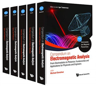 Compendium On Electromagnetic Analysis - From Electrostatics To Photonics: Fundamentals And Applications For Physicists And Engineers (In 5 Volumes) by Igor Tsukerman - Hardback