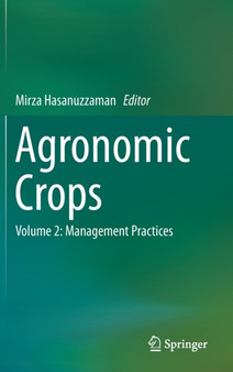 Agronomic Crops : Volume 2: Management Practices by Mirza Hasanuzzaman - Hardback