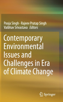 Contemporary Environmental Issues and Challenges in Era of Climate Change by Pooja Singh - Hardback
