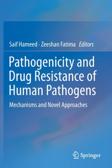 Pathogenicity and Drug Resistance of Human Pathogens : Mechanisms and Novel Approaches by Saif Hameed - Paperback