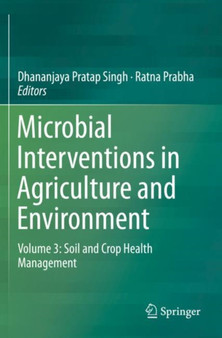 Microbial Interventions in Agriculture and Environment : Volume 3: Soil and Crop Health Management by Dhananjaya Pratap Singh - Paperback Microbial Interventions in Agriculture and Environment : Volume 3: Soil and Crop Health Management by Dhananjaya Pratap Singh - Paperback