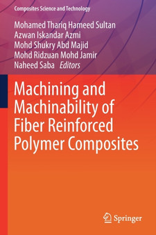 Machining and Machinability of Fiber Reinforced Polymer Composites by Mohamed Thariq Hameed Sultan - Paperback