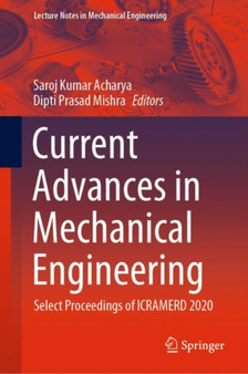 Current Advances in Mechanical Engineering : Select Proceedings of ICRAMERD 2020 by Saroj Kumar Acharya - Hardback