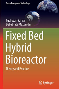 Fixed Bed Hybrid Bioreactor : Theory and Practice by Sushovan Sarkar - Paperback
