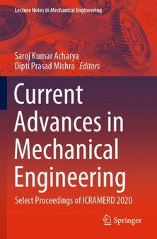 Current Advances in Mechanical Engineering : Select Proceedings of ICRAMERD 2020 by Saroj Kumar Acharya - Paperback