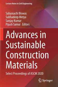 Advances in Sustainable Construction Materials : Select Proceedings of ASCM 2020 : 124 by Sabyasachi Biswas - Paperback