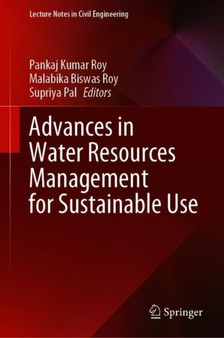 Advances in Water Resources Management for Sustainable Use : 131 by Pankaj Kumar Roy - Hardback