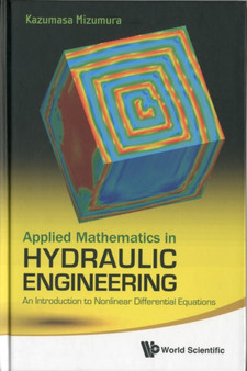 Applied Mathematics In Hydraulic Engineering: An Introduction To Nonlinear Differential Equations by Kazumasa Mizumura - Hardback