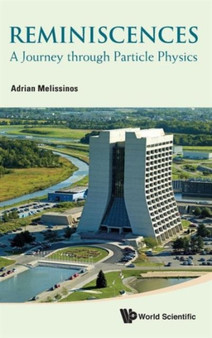 Reminiscences: A Journey Through Particle Physics by Adrian C Melissinos - Hardback
