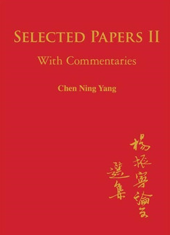 Selected Papers Of Chen Ning Yang Ii: With Commentaries by Chen Ning Yang - Hardback