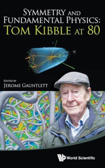 Symmetry And Fundamental Physics: Tom Kibble At 80 by Jerome Gauntlett - Hardback