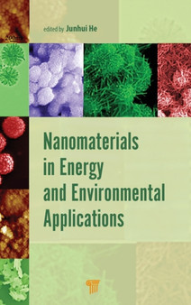Nanomaterials in Energy and Environmental Applications by Junhui He - Hardback