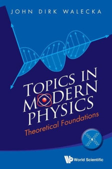 Topics In Modern Physics: Theoretical Foundations by John Dirk Walecka - Paperback