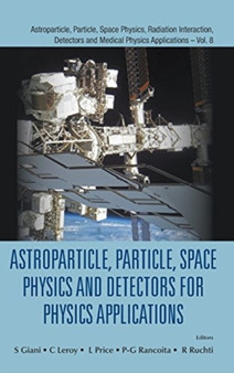 Astroparticle, Particle, Space Physics And Detectors For Physics Applications - Proceedings Of The 14th Icatpp Conference : 8 by Simone Giani - Hardback
