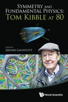 Symmetry And Fundamental Physics: Tom Kibble At 80 by Jerome Gauntlett - Paperback