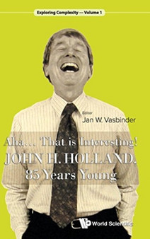 Aha..... That Is Interesting!: John Holland, 85 Years Young : 1 by Jan Wouter Vasbinder - Hardback