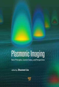 Plasmonics and Super-Resolution Imaging by Zhaowei Liu - Hardback
