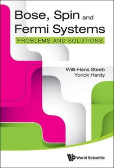 Bose, Spin And Fermi Systems: Problems And Solutions by Willi-hans Steeb - Paperback