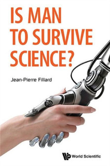 Is Man To Survive Science? by Jean-pierre Fillard - Hardback