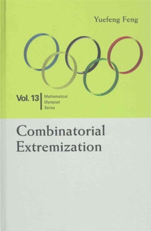 Combinatorial Extremization: In Mathematical Olympiad And Competitions : 13 by Yuefeng Feng - Hardback