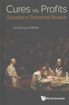 Cures Vs. Profits: Successes In Translational Research by James Lyons-weiler - Hardback
