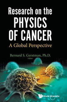 Research On The Physics Of Cancer: A Global Perspective by Bernard S Gerstman - Hardback