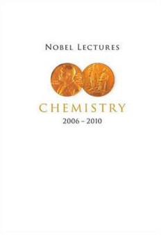 Nobel Lectures In Chemistry (2006-2010) by Bengt Norden - Hardback