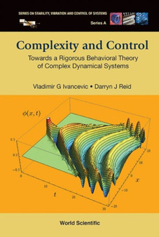 Complexity And Control: Towards A Rigorous Behavioral Theory Of Complex Dynamical Systems : 20 by Vladimir G Ivancevic - Hardback