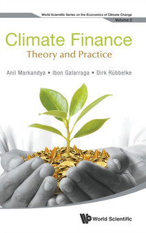 Climate Finance: Theory And Practice : 2 by Anil Markandya - Hardback