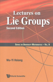 Lectures On Lie Groups : 9 by Wu-yi Hsiang - Paperback