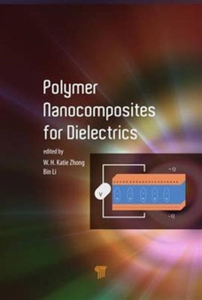 Polymer Nanocomposites for Dielectrics by Katie Zhong - Hardback