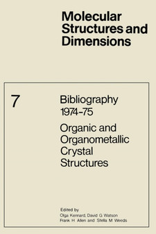 Bibliography 1974-75 Organic and Organometallic Crystal Structures : 7 by O. Kennard - Paperback