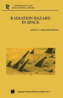 Radiation Hazard in Space by Miroshnichenko L.I. Miroshnichenko - Paperback