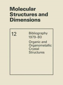 Molecular Structures and Dimensions : Bibliography 1979-80 Organic and Organometallic Crystal Structures by Kennard O. Kennard - Paperback