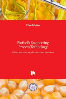 Biofuel's Engineering Process Technology by Marco Aurelio dos Santos Bernardes - Hardback