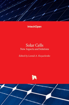Solar Cells : New Aspects and Solutions by Leonid A. Kosyachenko - Hardback