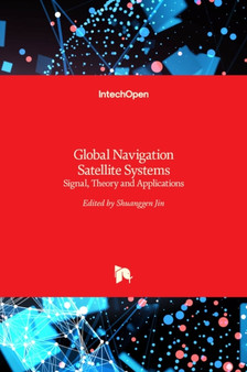 Global Navigation Satellite Systems : Signal, Theory and Applications by Shuanggen Jin - Hardback