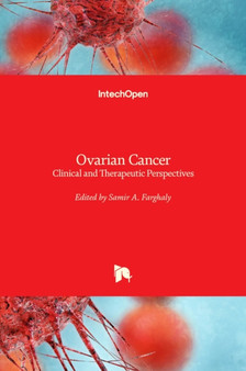 Ovarian Cancer : Clinical and Therapeutic Perspectives by Samir A. Farghaly - Hardback