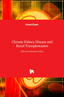 Chronic Kidney Disease and Renal Transplantation by Manisha Sahay - Hardback