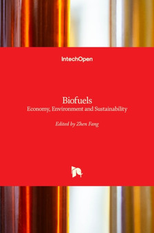 Biofuels : Economy, Environment and Sustainability by Zhen Fang - Hardback