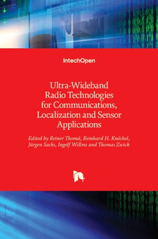 Ultra-Wideband Radio Technologies for Communications, Localization and Sensor Applications by Reiner Thoma - Hardback