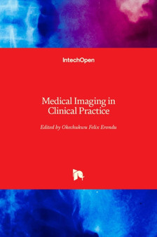 Medical Imaging in Clinical Practice by Okechukwu Felix Erondu - Hardback