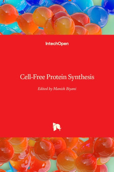 Cell-Free Protein Synthesis by Manish Biyani - Hardback