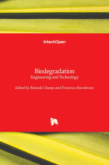 Biodegradation : Engineering and Technology by Rolando Chamy - Hardback